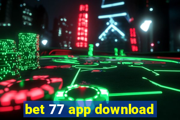 bet 77 app download